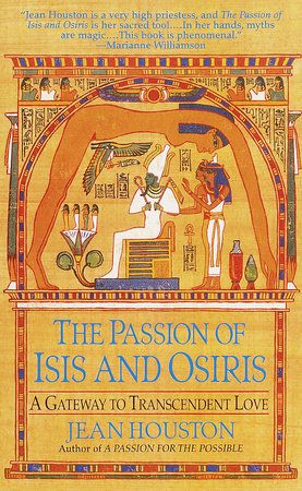 The Passion of Isis and Osiris by Jean Houston