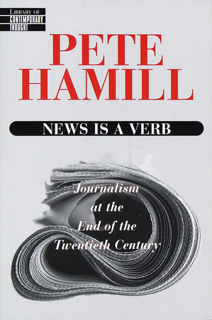 News Is a Verb by Pete Hamill