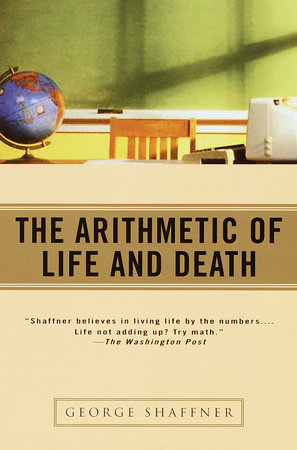 The Arithmetic of Life and Death by George Shaffner