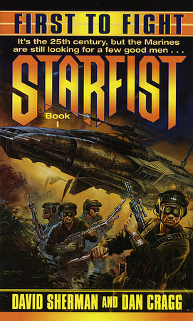 Starfist: First to Fight by David Sherman and Dan Cragg