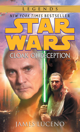 Cloak of Deception: Star Wars Legends by James Luceno