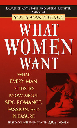 What Women Want by Laurence Roy Stains and Stefan Bechtel