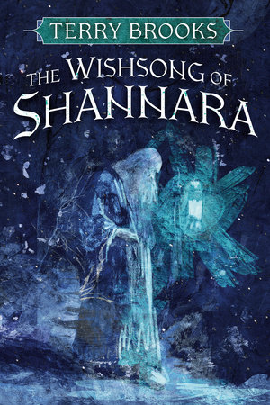 The Wishsong of Shannara (The Shannara Chronicles) by Terry Brooks
