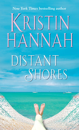 Distant Shores by Kristin Hannah