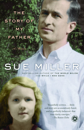 The Story of My Father by Sue Miller
