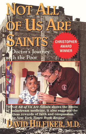 Not All of Us Are Saints by David Hilfiker, M.D.