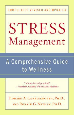 Stress Management by Edward A. Charlesworth and Ronald G. Nathan