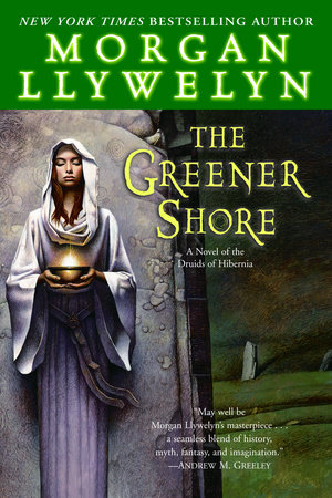 The Greener Shore by Morgan Llywelyn