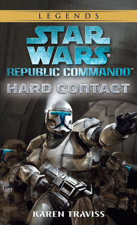 Hard Contact: Star Wars Legends (Republic Commando) by Karen Traviss