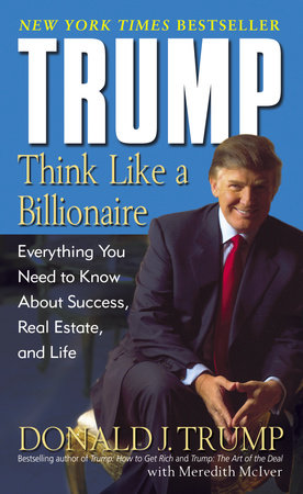 Trump: Think Like a Billionaire by Donald J. Trump and Meredith McIver