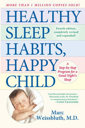 Healthy Sleep Habits, Happy Child by Marc Weissbluth, M.D.
