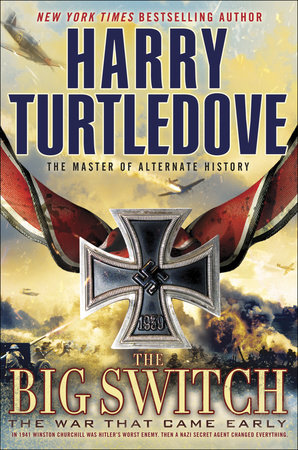 The Big Switch (The War That Came Early, Book Three) by Harry Turtledove