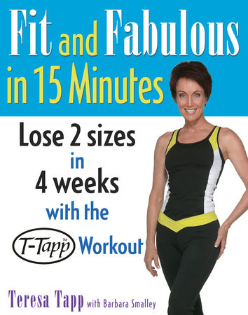 Fit and Fabulous in 15 Minutes by Teresa Tapp and Barbara Smalley