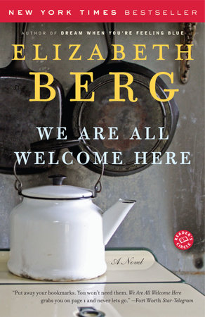 We Are All Welcome Here by Elizabeth Berg