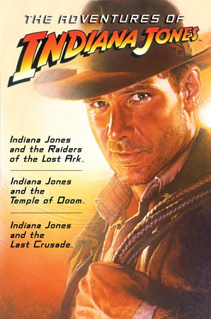 The Adventures of Indiana Jones by Campbell Black, James Kahn, and Rob MacGregor