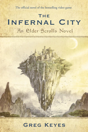 The Infernal City: An Elder Scrolls Novel by Greg Keyes