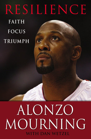 Resilience by Alonzo Mourning and Dan Wetzel
