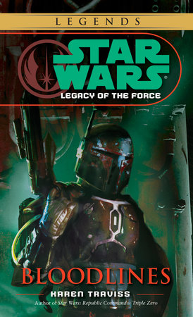 Bloodlines: Star Wars Legends (Legacy of the Force) by Karen Traviss