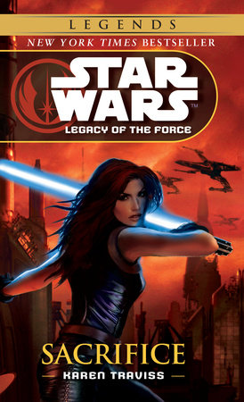 Sacrifice: Star Wars Legends (Legacy of the Force) by Karen Traviss