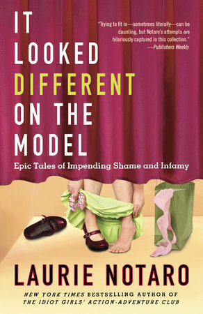 It Looked Different on the Model by Laurie Notaro