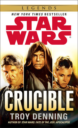 Crucible: Star Wars Legends by Troy Denning