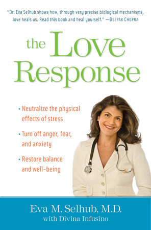 The Love Response by Eva M. Selhub, M.D. and Divina Infusino