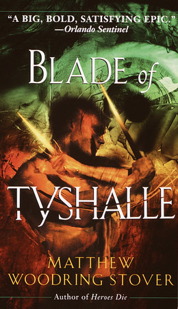 Blade of Tyshalle by Matthew Stover