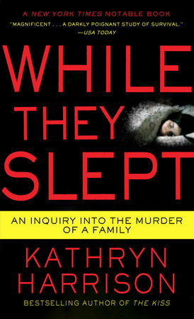 While They Slept by Kathryn Harrison