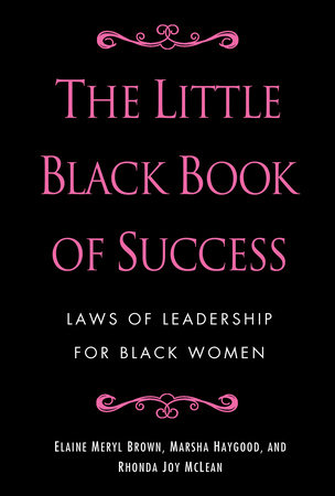 The Little Black Book of Success by Elaine Meryl Brown, Marsha Haygood and Rhonda Joy McLean