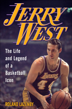 Jerry West by Roland Lazenby