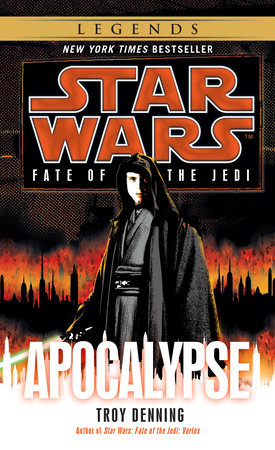 Apocalypse: Star Wars Legends (Fate of the Jedi) by Troy Denning
