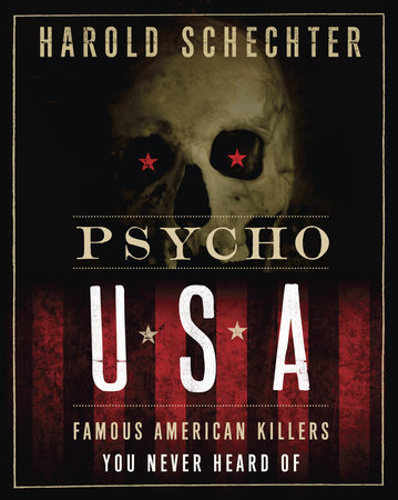 Psycho USA by Harold Schechter