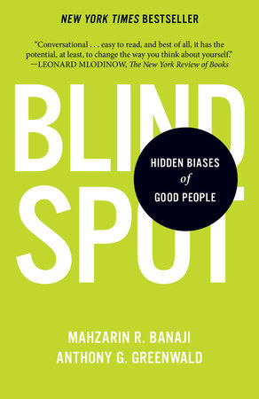 Blindspot by Mahzarin R. Banaji and Anthony G. Greenwald