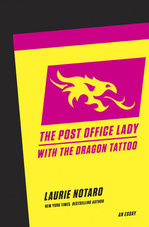 The Post Office Lady with the Dragon Tattoo by Laurie Notaro