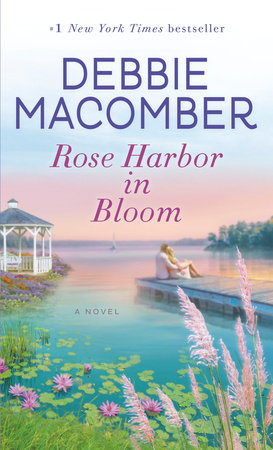 Rose Harbor in Bloom by Debbie Macomber