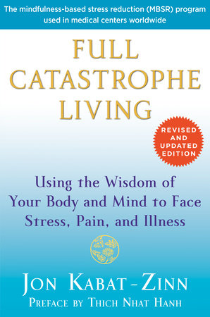 Full Catastrophe Living (Revised Edition) by Jon Kabat-Zinn