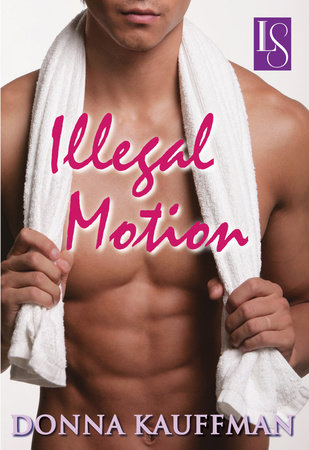 Illegal Motion by Donna Kauffman