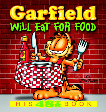 Garfield Will Eat for Food by Jim Davis