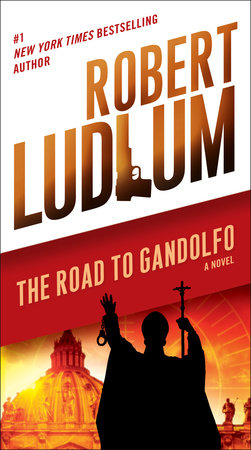 The Road to Gandolfo by Robert Ludlum