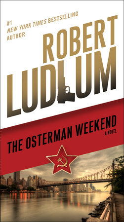 The Osterman Weekend by Robert Ludlum