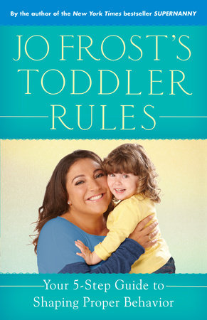 Jo Frost's Toddler Rules by Jo Frost