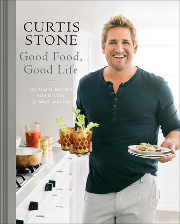 Good Food, Good Life by Curtis Stone