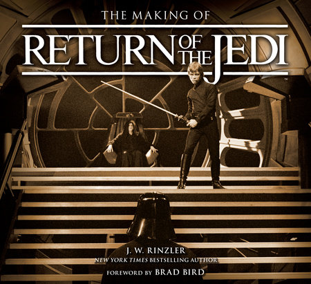 The Making of Star Wars: Return of the Jedi by J. W. Rinzler