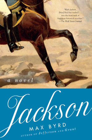 Jackson: A Novel by Max Byrd