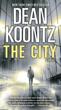 The City (with bonus short story The Neighbor) by Dean Koontz:  9780345545954 | PenguinRandomHouse.com: Books