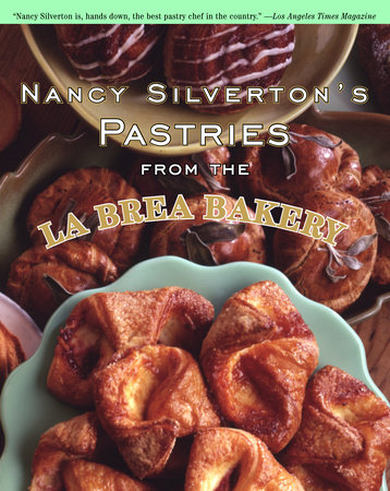 Nancy Silverton's Pastries from the La Brea Bakery by Nancy Silverton