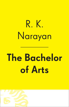 The Bachelor of Arts by R. K. Narayan