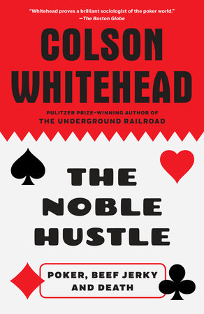 The Noble Hustle by Colson Whitehead