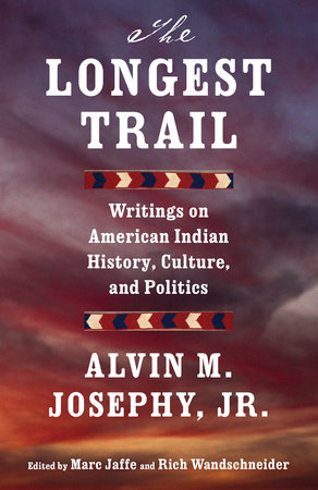 The Longest Trail by Alvin M. Josephy, Jr.