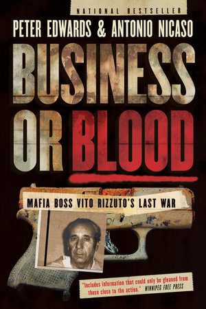 Business or Blood by Peter Edwards and Antonio Nicaso